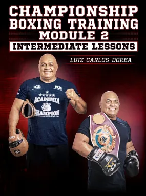 Championship Boxing Training Module 1: Intermediate Lessons by Luiz Carlos Dorea