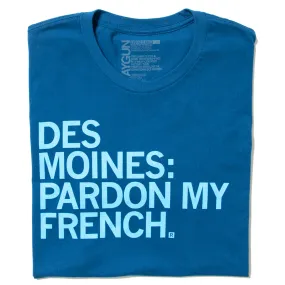 Des Moines: Pardon My French