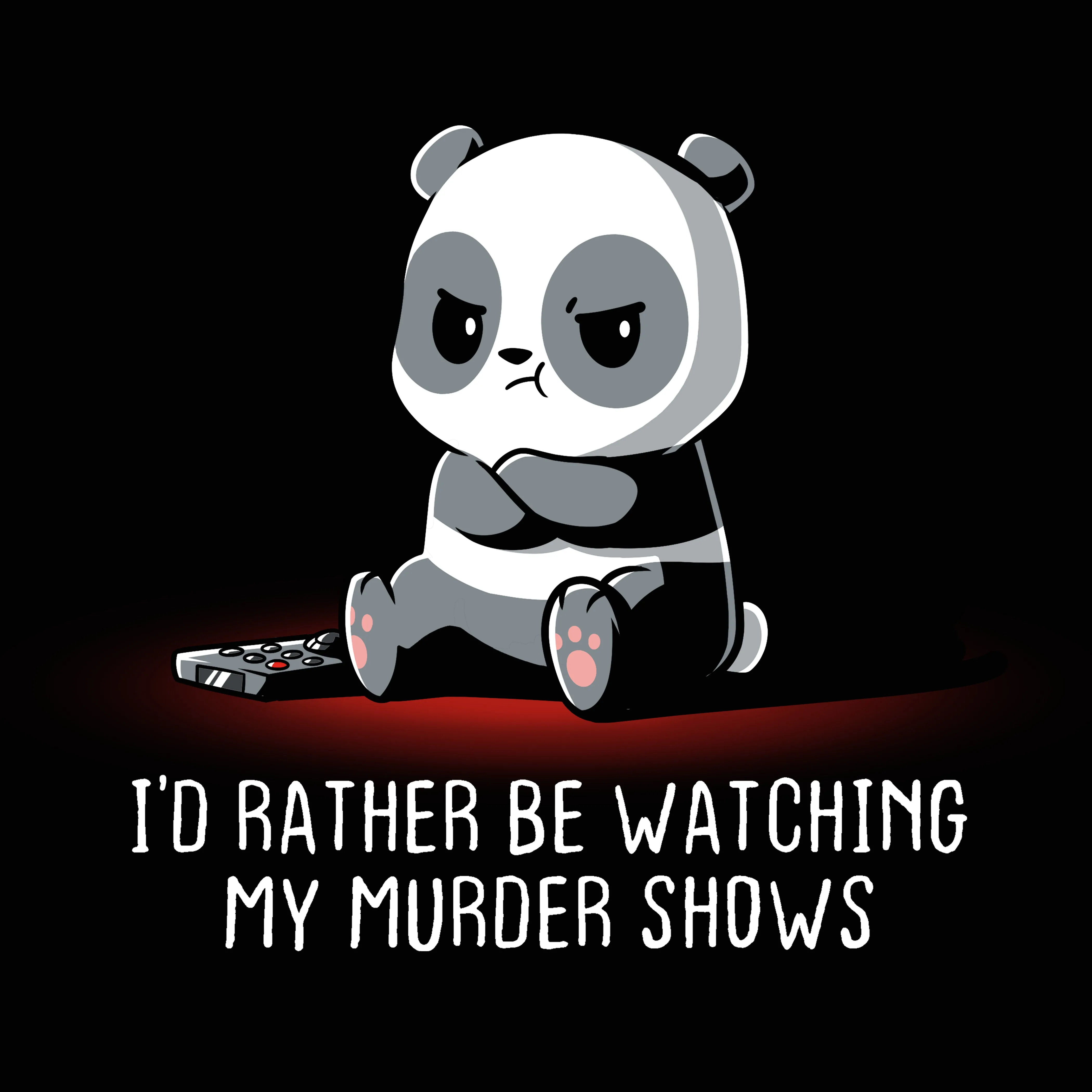 I'd Rather Be Watching My Murder Shows