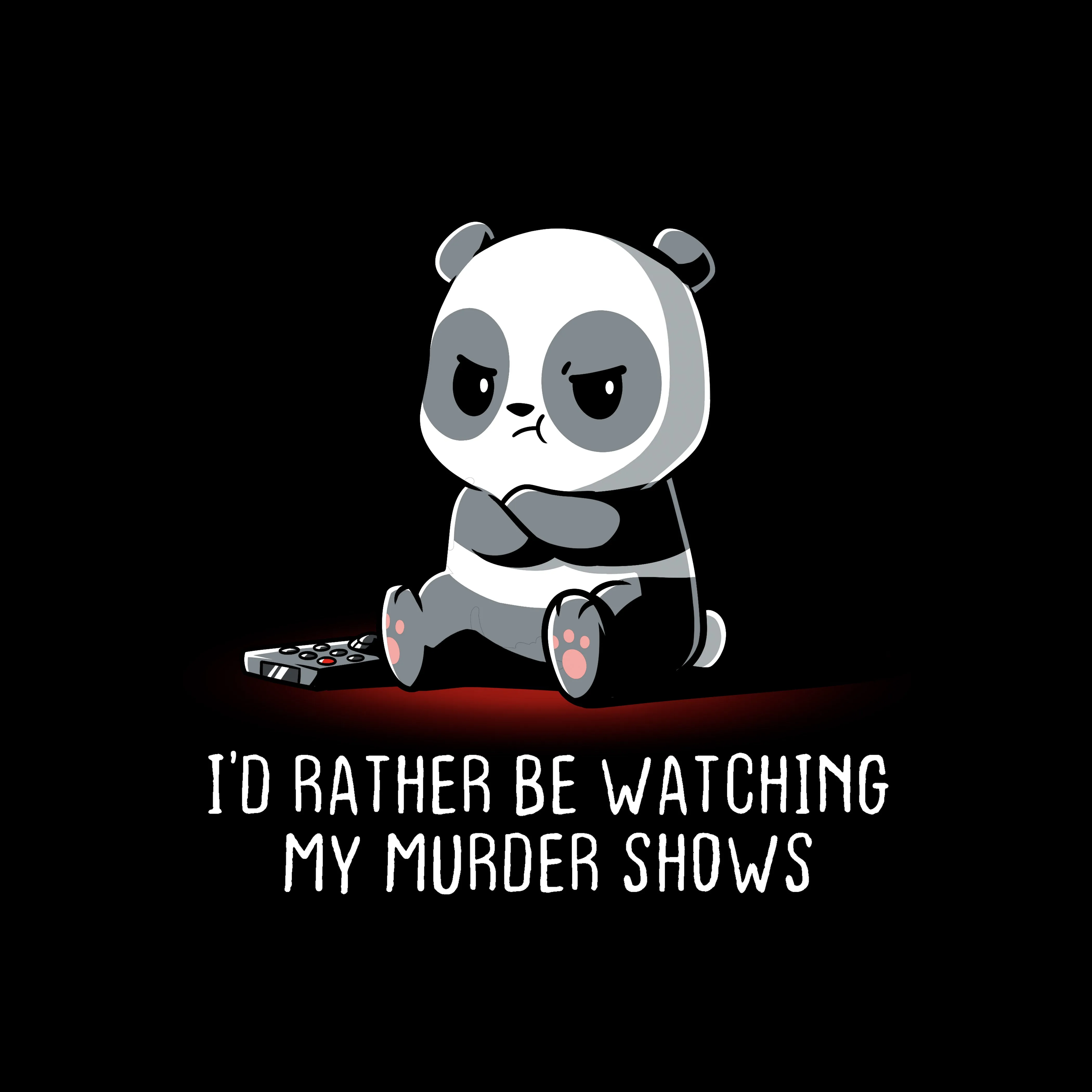 I'd Rather Be Watching My Murder Shows